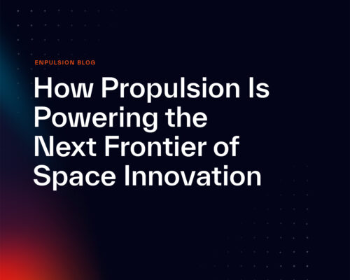 ENPULSION Blog cover image with the title 'How Propulsion Is Powering the Next Frontier of Space Innovation' on a dark space-themed background.