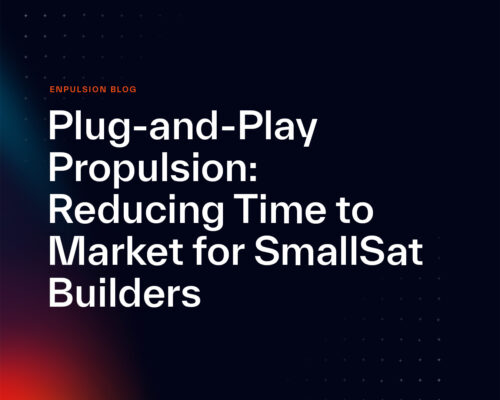 ENPULSION blog cover with title 'Plug-and-Play Propulsion: Reducing Time to Market for SmallSat Builders' on a dark cosmic gradient background
